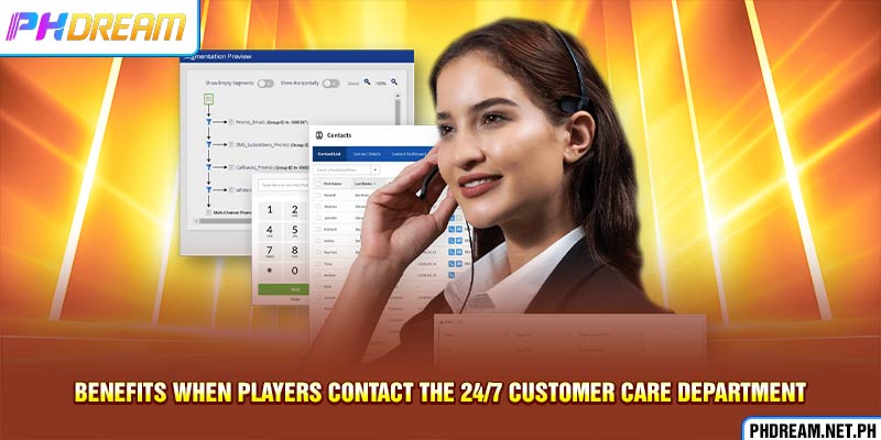 Benefits when players contact the 24/7 customer care department