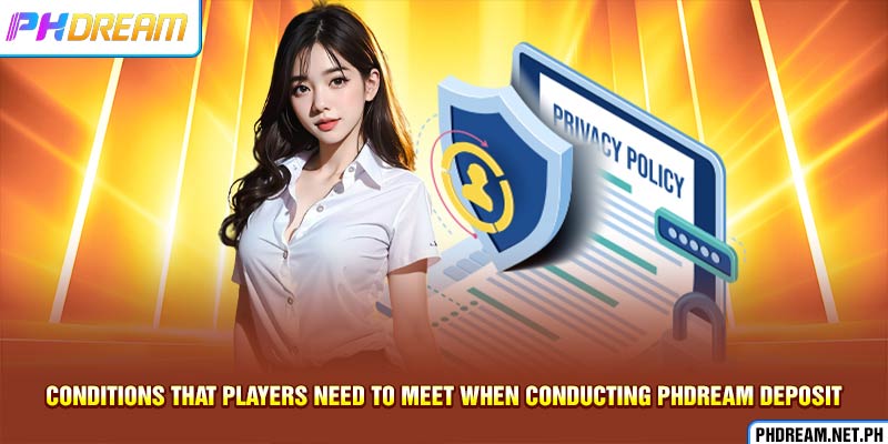 Conditions that players need to meet when conducting PHdream Deposit